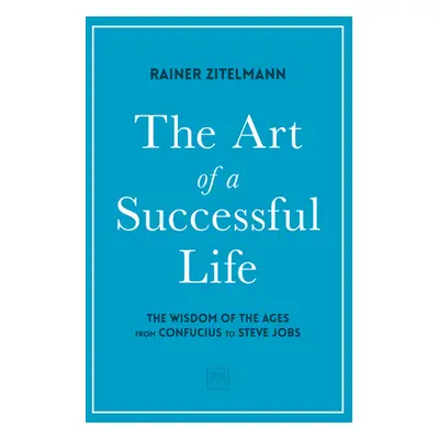 "The Art of a Successful Life: The Wisdom of the Ages from Confucius to Steve Jobs." - "" ("Zite