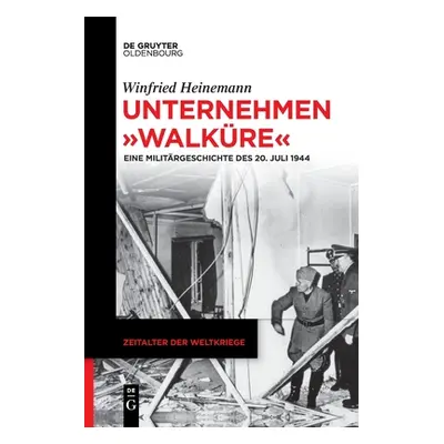 "Unternehmen Walkre: Eine Militrgeschichte Des 20. Juli 1944" - "" ("Heinemann Winfried")(Paperb