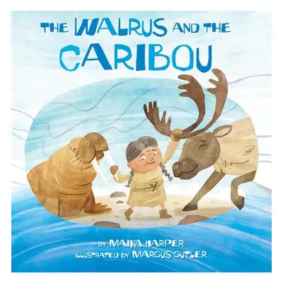 "The Walrus and the Caribou" - "" ("Harper Maika")(Pevná vazba)