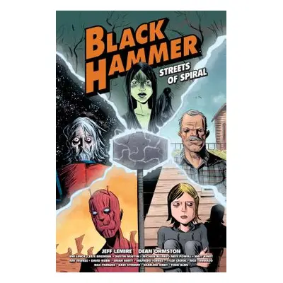 "Black Hammer: Streets of Spiral" - "" ("Lemire Jeff")(Paperback)