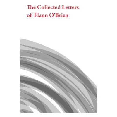 "The Collected Letters of Flann O'Brien" - "" ("O'Brien Flann")(Paperback)