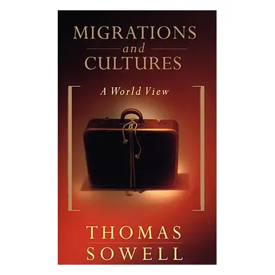 "Migrations and Cultures: A World View" - "" ("Sowell Thomas")(Paperback)