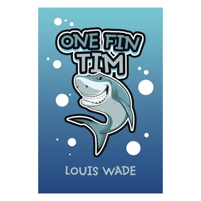 "One Fin Tim" - "" ("Wade Louis")(Paperback)