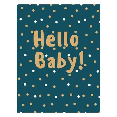 "Hello Baby: Baby Keepsake Book" - "" ("Rose Audrina")(Paperback)