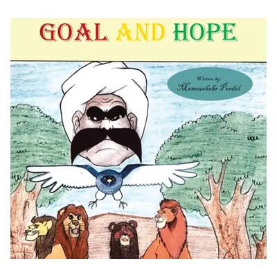 "Goal and Hope" - "" ("Pordel Manouchehr")(Paperback)