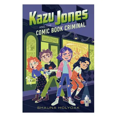 "Kazu Jones and the Comic Book Criminal" - "" ("Holyoak Shauna")(Pevná vazba)