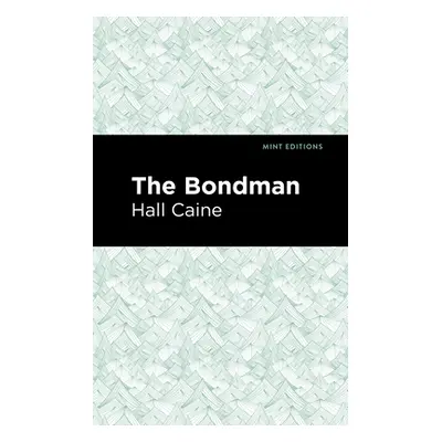 "The Bondman: A New Saga" - "" ("Caine Hall")(Paperback)