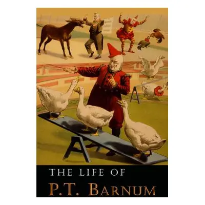 "The Life of P. T. Barnum: Written by Himself" - "" ("Barnum P. T.")(Paperback)