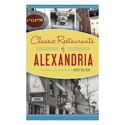 "Classic Restaurants of Alexandria" - "" ("Nelson Hope")(Pevná vazba)