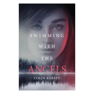 "Swimming with the Angels" - "" ("Kersey Colin")(Paperback)