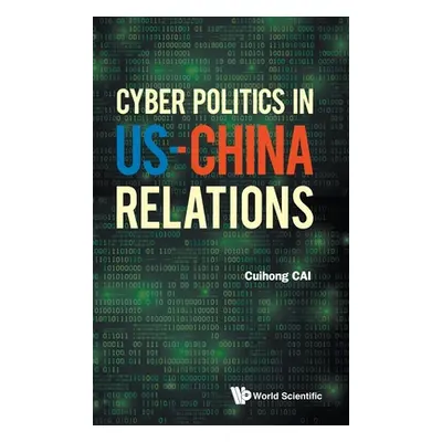 "Cyber Politics in Us-China Relations" - "" ("Cai Cuihong")(Pevná vazba)