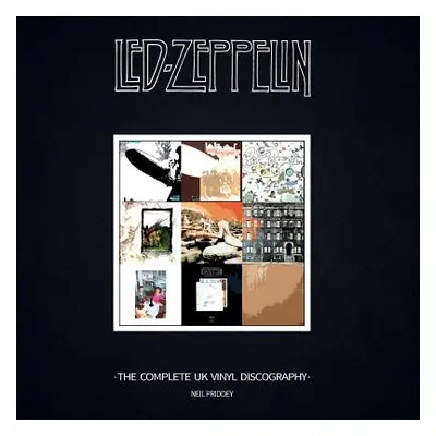 "Led Zeppelin: The Complete UK Vinyl Discography" - "" ("Priddey Neil")(Paperback)