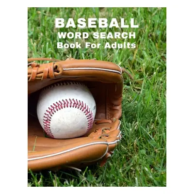 "Baseball Word Search Book For Adults: Large Print Sports Puzzle Book With Answers" - "" ("Publi