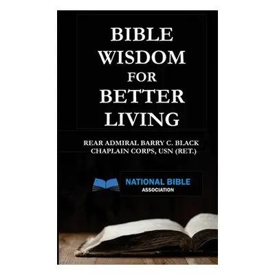 "Bible Wisdom for Better Living" - "" ("Black Barry C.")(Paperback)