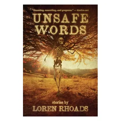 "Unsafe Words: Stories by Loren Rhoads" - "" ("Rhoads Loren")(Paperback)