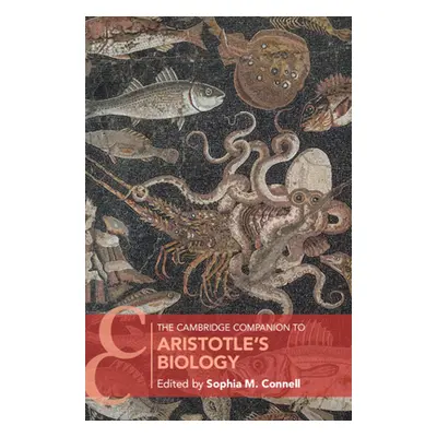 "The Cambridge Companion to Aristotle's Biology" - "" ("Connell Sophia M.")(Pevná vazba)