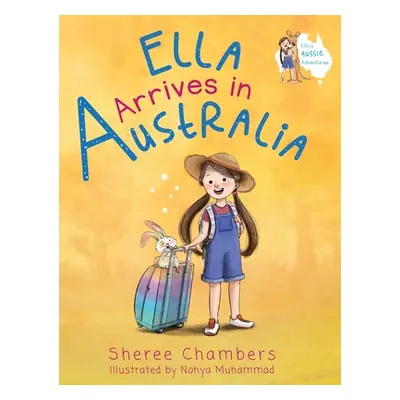 "Ella Arrives in Australia" - "" ("Chambers Sheree")(Pevná vazba)