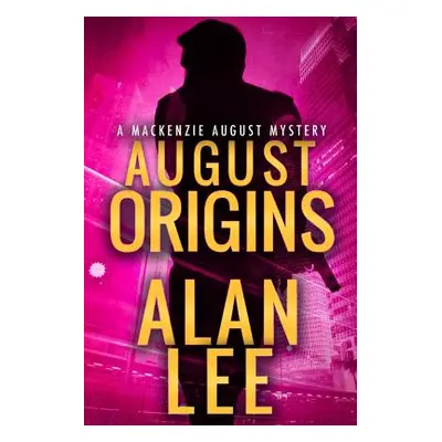 "August Origins" - "" ("Lee Alan")(Paperback)