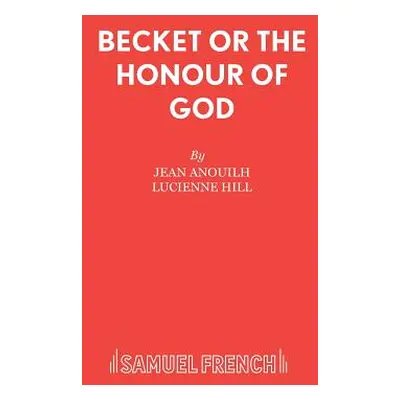 "Becket or The Honour of God" - "" ("Anouilh Jean")(Paperback)