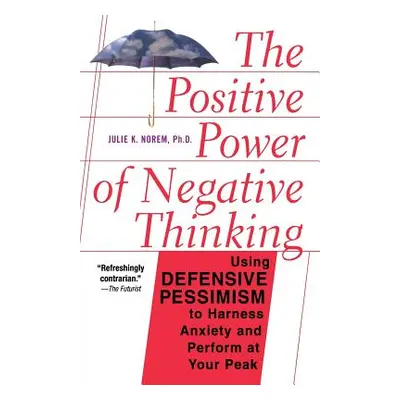 "The Positive Power of Negative Thinking" - "" ("Norem Julie")(Paperback)