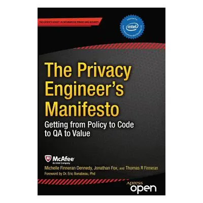 "The Privacy Engineer's Manifesto: Getting from Policy to Code to Qa to Value" - "" ("Dennedy Mi