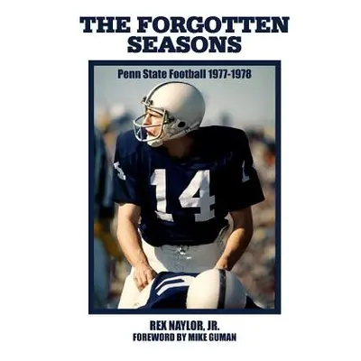 "The Forgotten Seasons: Penn State Football 1977-1978" - "" ("Guman Mike")(Paperback)