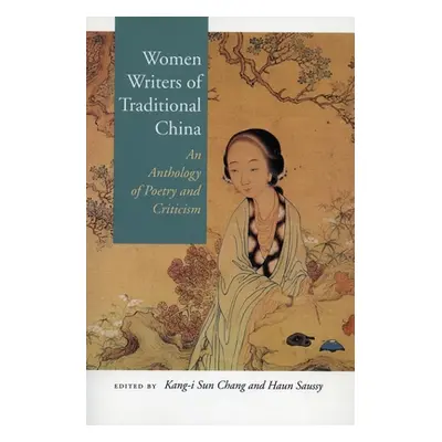 "Women Writers of Traditional China: An Anthology of Poetry and Criticism" - "" ("Chang Kang-I S