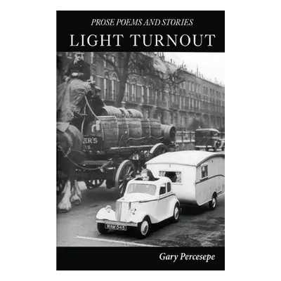 "Light Turnout: Prose Poems and Stories" - "" ("Percesepe Gary")(Paperback)