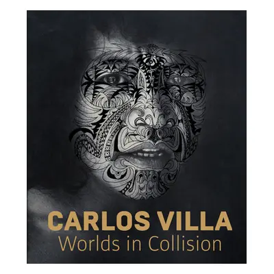 "Carlos Villa: Worlds in Collision" - "" ("Johnson Mark Dean")(Pevná vazba)