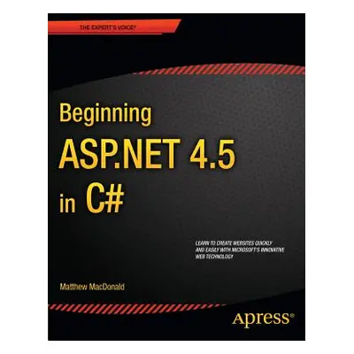 "Beginning ASP.NET 4.5 in C#" - "" ("MacDonald Matthew")(Paperback)