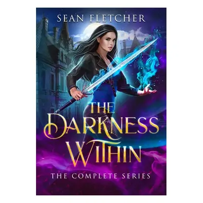 "The Darkness Within: The Complete Series" - "" ("Fletcher Sean")(Paperback)