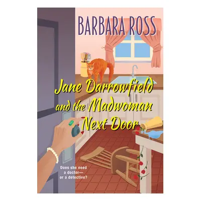 "Jane Darrowfield and the Madwoman Next Door" - "" ("Ross Barbara")(Mass Market Paperbound)