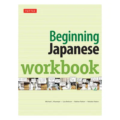 "Beginning Japanese Workbook: Revised Edition: Practice Conversational Japanese, Grammar, Kanji 