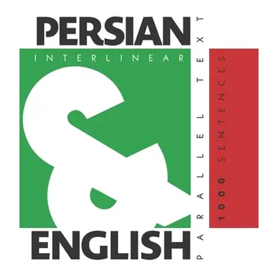 "1000 Persian Sentences: Dual Language Persian-English, Interlinear & Parallel Text" - "" ("Levi