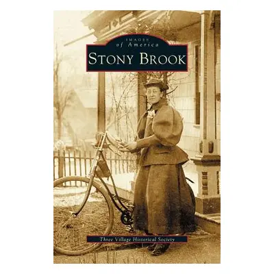 "Stony Brook" - "" ("Three Village Historical Society")(Pevná vazba)