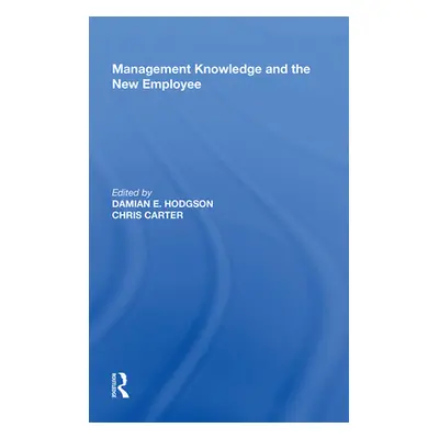 "Management Knowledge and the New Employee" - "" ("Hodgson Damian E.")(Paperback)