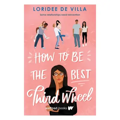 "How to Be the Best Third Wheel" - "" ("Villa Loridee de")(Paperback)