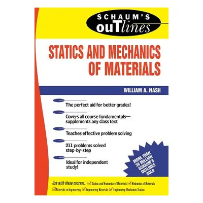 "Schaum's Outline of Statics and Mechanics of Materials" - "" ("Nash William")(Paperback)