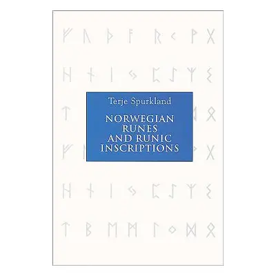 "Norwegian Runes and Runic Inscriptions" - "" ("Spurkland Terje")(Pevná vazba)