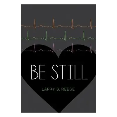 "Be Still" - "" ("Reese Larry")(Pevná vazba)