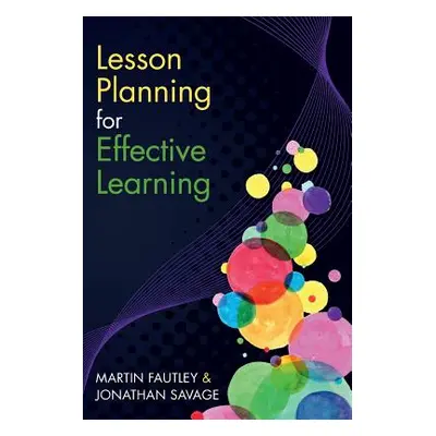 "Lesson Planning for Effective Learning" - "" ("Fautley Martin")(Paperback)