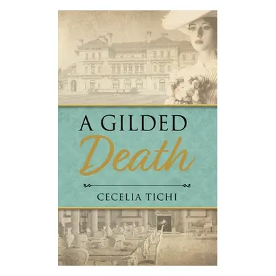 "A Gilded Death" - "" ("Tichi Cecelia")(Paperback)