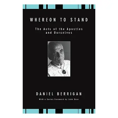 "Whereon to Stand" - "" ("Berrigan Daniel")(Paperback)