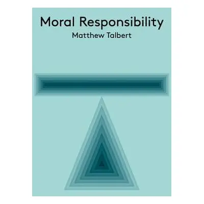 "Moral Responsibility" - "" ("Talbert Matthew")(Paperback)