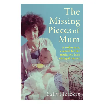 "The Missing Pieces of Mum" - "" ("Herbert Sally")(Paperback)