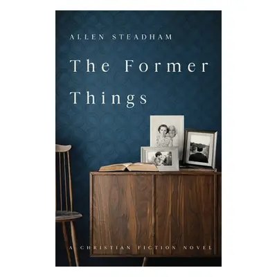 "The Former Things" - "" ("Steadham Allen")(Paperback)