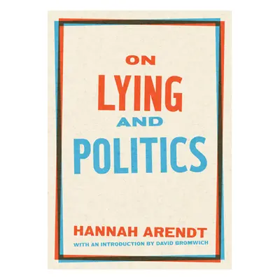 "On Lying and Politics: A Library of America Special Publication" - "" ("Arendt Hannah")(Paperba