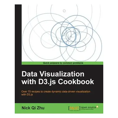 "Data Visualization with D3.Js Cookbook" - "" ("Qi Zhu Nick")(Paperback)