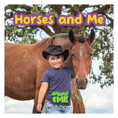 "Horses and Me: Animals and Me" - "" ("Harvey Sarah")(Paperback)