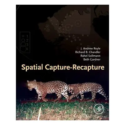 "Spatial Capture-Recapture" - "" ("Royle J. Andrew")(Pevná vazba)